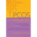 Pcos: A Woman's Guide to Dealing with Polycistic Ovary Syndrome