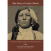 The Face of Crazy Horse: The Case for a Tintype Photograph of the Great Lakota Patriot
