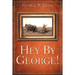 Hey by George!