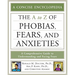 The A-Z of Phobias, Fears, and Anxieties