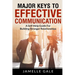 Major Keys To Effective Communication: A Self-Help Guide For Building Stronger Relationships