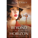 Beyond the Horizon: Heartbreaking and gripping World War 2 historical fiction