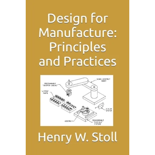 Design for Manufacture: Principles and Practices