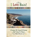 I Love Baja!: Pursuing The Dream of Retiring and Living in Mexico