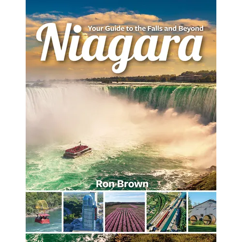 Niagara: Your Guide to the Falls and Beyond