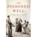 The Poisoned Well: Empire and Its Legacy in the Middle East