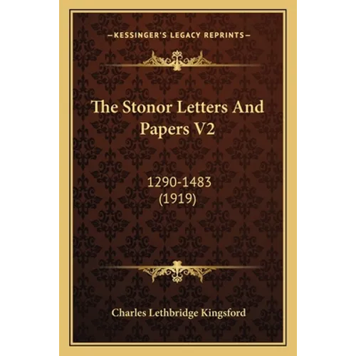 The Stonor Letters and Papers V2: 1290-1483 (1919)