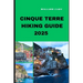 Cinque Terre Hiking Guide 2025: Hiking Cinque Terre Like a Pro: Top Trails and Insider Tips for 2025