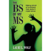 The BS of my MS: Making sense of a disease that doesn't make sense