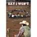 Say I Won't: A Cowboy's True Story of Defiance in the Face of Death and the Present-Day Miracle that Kindled a Fire of Faith