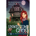 Unwelcome Ghost: A Cozy Mystery with a Ghostly Twist