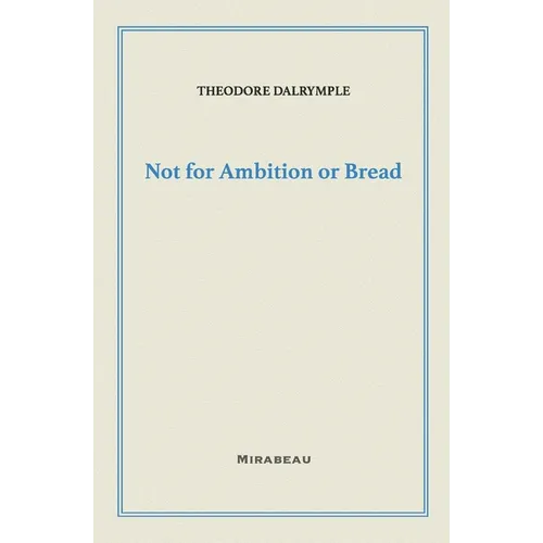Not for Ambition or Bread