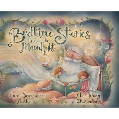 Bedtime Stories Under the Moonlight: Grandpa's Timeless Tales of Love, Friendship, Bravery, and Hope.