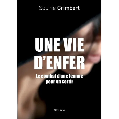 Une vie d'enfer: Le combat d'une femme pour en sortir - Paperback