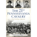 The 21st Pennsylvania Cavalry: From Gettysburg to Appomattox
