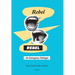 Rebel, Rebel: An Emergency Dialogue
