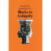 Blacks in Antiquity: Ethiopians in the Greco-Roman Experience