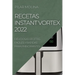 Recetas Instant Vortex 2022: Deliciosas Recetas Faciles Y Rapidas Para Principiantes