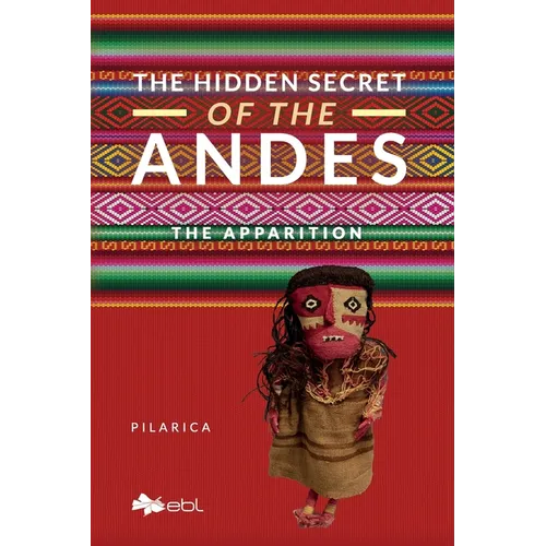 The Hidden Secret of the Andes. The Apparition
