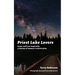 Priest Lake Lovers: Poems and Prose Inspired by a Lifetime of Summers in North Idaho