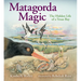 Matagorda Magic: The Hidden Life of a Texas Bay