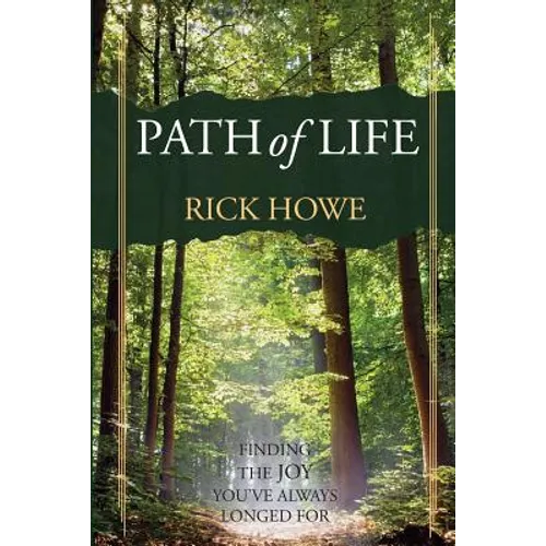 Path of Life: Finding the Joy You've Always Longed For