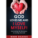 God Loves Me and I Love Myself!: Overcoming the Resistance to Loving Yourself