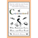 Consumed: Why Americans Hate, Love, and Fear Food