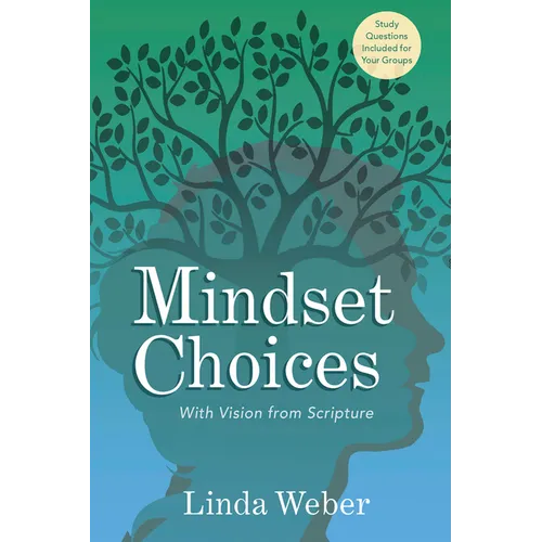 Mindset Choices: With Vision from Scripture