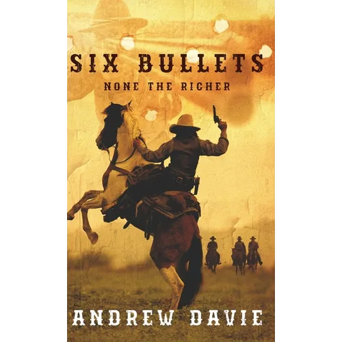 Six Bullets: None The Richer