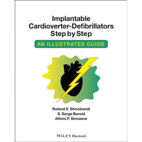 Implantable Cardioverter - Defibrillators Step by Step: An Illustrated Guide