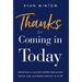 Thanks for Coming in Today: Creating a Culture Where Employees Thrive & Customer Service is Alive