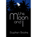 The Moon and I