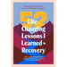 52 Life-Changing Lessons I Learned in Recovery: A Journey Towards Sobriety, Honesty, and Radical Forgiveness (Spiritual Guidance for Recovery, Receivi