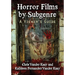 Horror Films by Subgenre: A Viewer's Guide