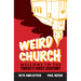 Weird Church: Welcome to the Twenty-First Century