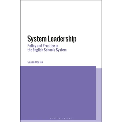 System Leadership: Policy and Practice in the English Schools System