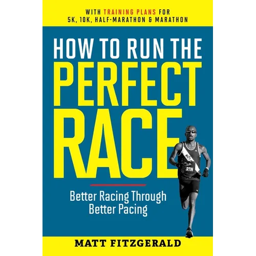 How to Run the Perfect Race: Better Racing Through Better Pacing