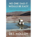 No One Said it Would be Easy