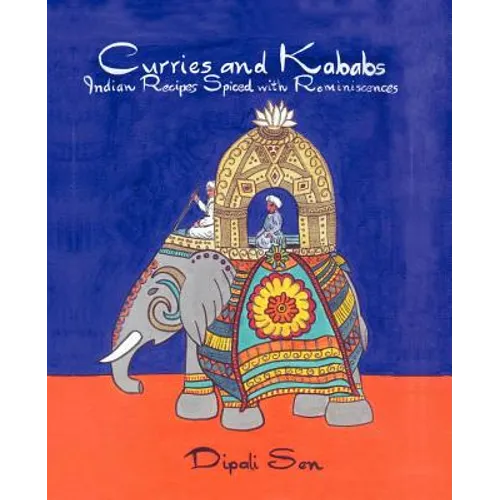 Curries and Kababs: Indian Recipes Spiced with Reminiscences