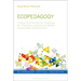 Ecopedagogy: Critical Environmental Teaching for Planetary Justice and Global Sustainable Development