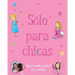 Sólo Para Chicas: ¿Qué Me Está Pasando? Mi Pubertad
