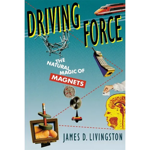 Driving Force: The Natural Magic of Magnets