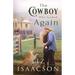The Cowboy Who Looked Again: Second Chance Romance & Small Town Saga