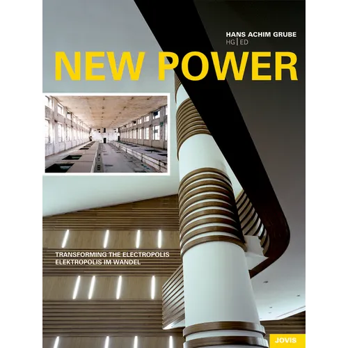 New Power: Elektropolis Im Wandel /Transforming the Elektropolis