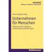 Unternehmen Fur Menschen: Diakonische Grundlegung Und Praxisherausforderungen