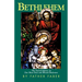 Bethlehem: The Sacred Infancy of Our Most Dear and Blessed Redeemer