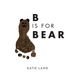 B is for Bear