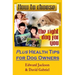 How To Choose The Right Dog For You: Plus Health Tips for Dog Owners