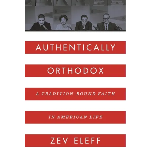 Authentically Orthodox: A Tradition-Bound Faith in American Life